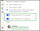 When selecting ‘Busy' or 'Do not disturb' status, you may also opt to display 'In a meeting' as your custom status message and include the name of the meeting in your custom status message.