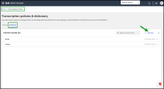 Transcription Policy -   Improve the accuracy of interaction transcriptions through the custom dictionary feature 