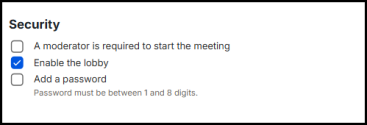 Meeting Settings: Security settings section showing options to require a moderator to start the meeting, enable the lobby, and set a password